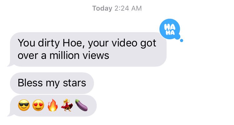 This is how a best friend should respond to one of your videos doing well.