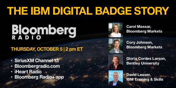 Book it! Tune into Bloomberg Radio Thurs @ 2 pm ET to learn about #IBM #openbadges w host <a href="/bentleyu/">Bentley University</a> #ibmtraining bloombergradio.com