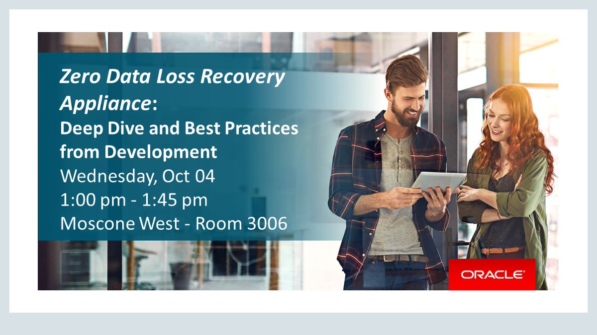 One Hour from Now!
ZDLRA:
Deep Dive and Best Practices Wednesday,
Oct 04, 1:00 p.m. - 1:45 p.m. | Moscone West - Room 3006 #cloudready
