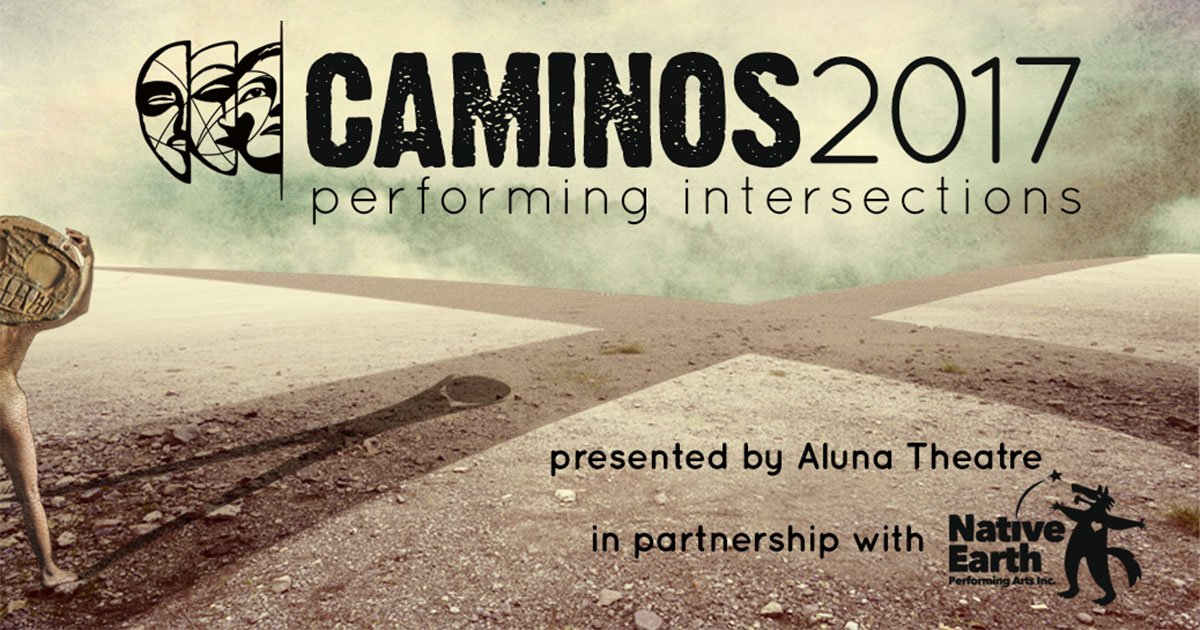 AlunaTheatre's tweet photo. CAMINOS opens tonight @ 7.30pm  @NativeEarth #AkiStudio Arrive early...limited tix available at the door #alunaCAMINOS https://t.co/F5M6ND5p7l
