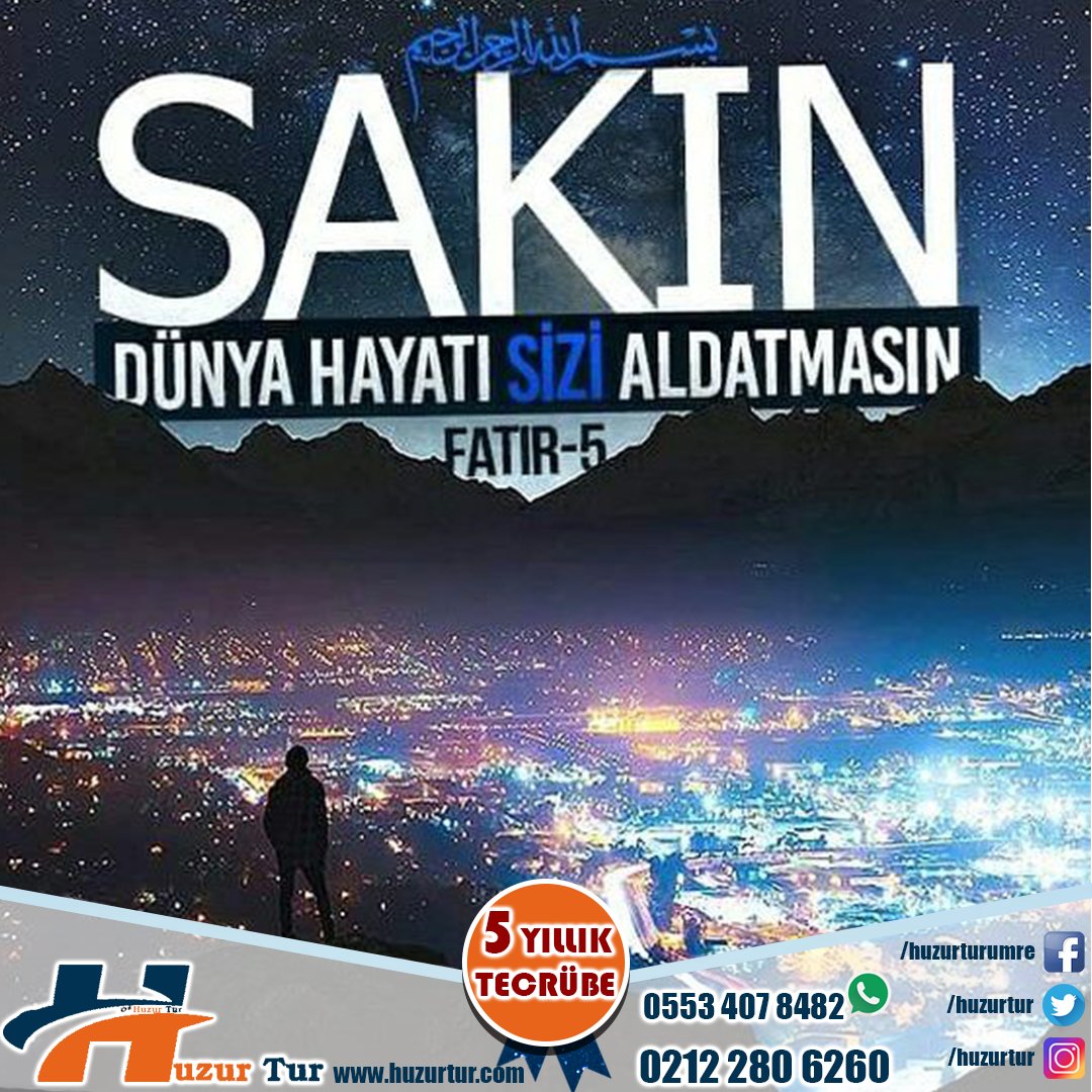 "Sakın Dünya Hayatı Sizi Aldatmasın"
-Fatır,5-
Herkes Gitsin diye 5. Yıla özel Umre Fiyatları ile Hizmetinizdeyiz.
Umre ziyaretlerinizde Uygun fiyat Kaliteli hizmet için Huzur Tur'u Seçin...
iletişim: 0212 280 6260
Whatsapp:0553 407 8482
huzurtur.com