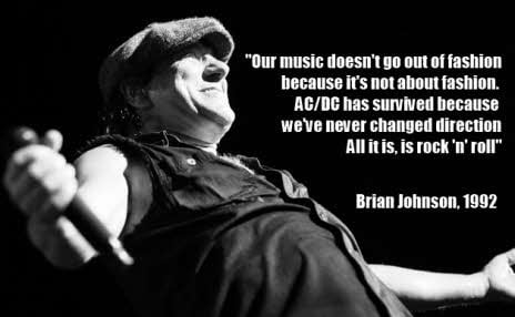 Go against the trend until the end.. Happy Birthday Brian Johnson 