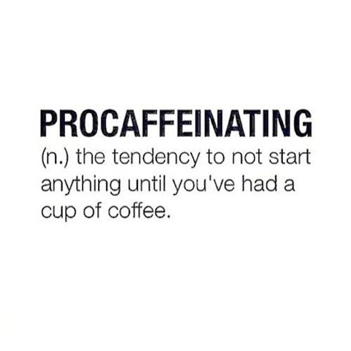 So make sure you start your day here! #coffee #procrastination #morning