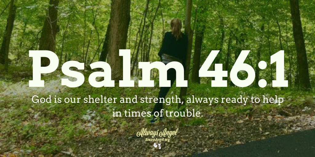 AlwaysAngelsKE's tweet photo. #AlwaysAngels #BibleVerseoftheWeek Proverbs 46:1 - "God is our shelter and strength, always ready to help in times of trouble." #GodsLove https://t.co/vB7J3uz0em