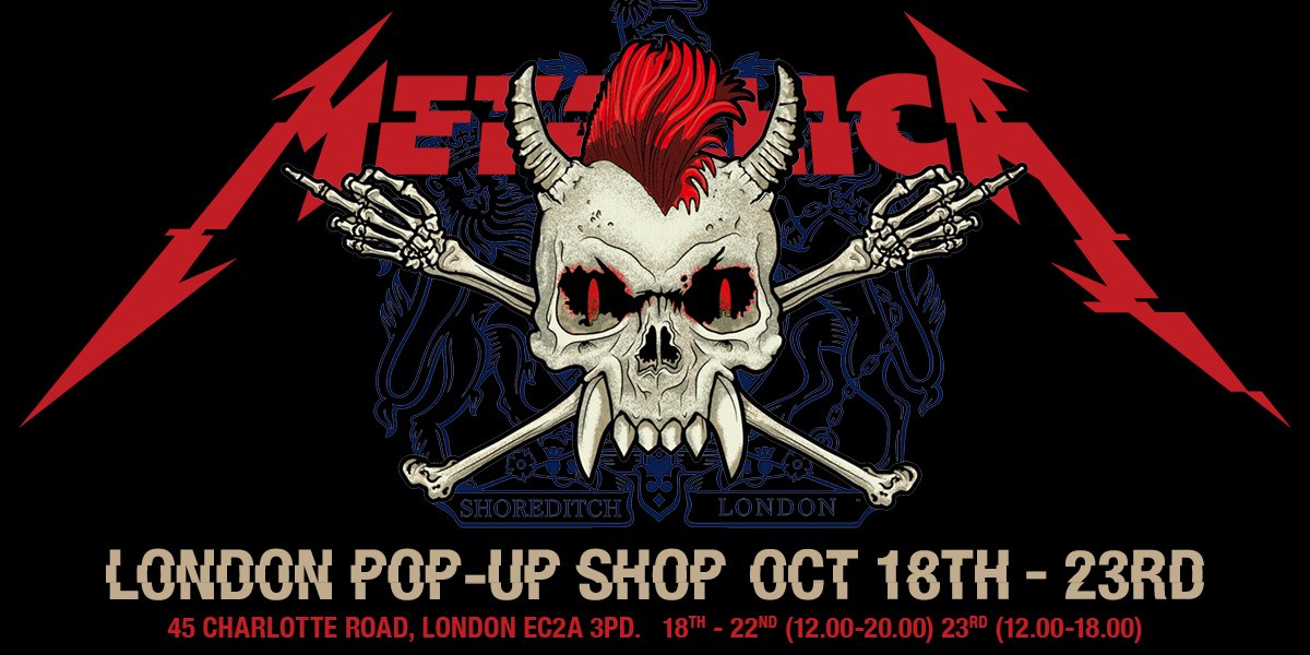 Metallica's tweet photo. England! Visit the #MetallicaPopUpShop in London in two weeks! Oct 18 through Oct 23 from 12.00 to 18.00 at 45 Charlotte Road, London. https://t.co/f8TNQ0hbio