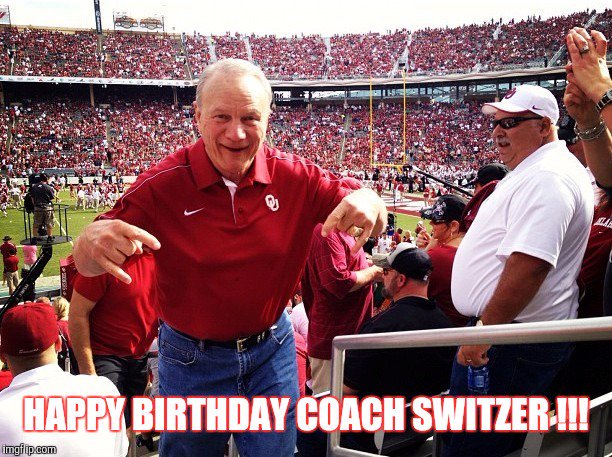  Happy Birthday Coach Switzer !!! Hope you have many more !!! BOOMER !!! 