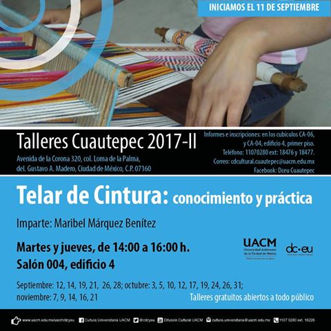 cdcyeu's tweet photo. #Talleres2017-II Telar de cintura: conocimiento y práctica 📅MAR y JUE🕛14:00 a 16:00 h, salón 004, edificio 4 #UACM Cuautepec https://t.co/zWzd704rYb