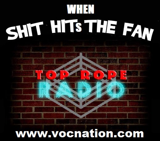 TopRopeInc's tweet photo. voc nations #1 podcast top rope radio tonight 7pm eastern presents "WHEN SHIT HITS THE FAN"  https://t.co/x6125duebs https://t.co/7FLar3kOPA