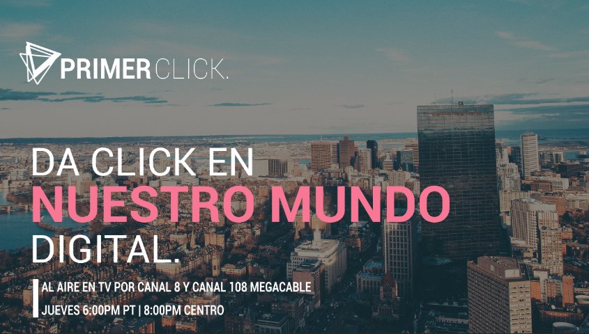 Descubre el mundo digital que nos rodea. #PrimerClick entra al aire cada semana por canal 8 y 108 Megacable a las 6:00PM / 8:00PM Centro.