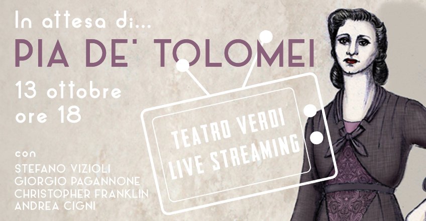 OGGI lo STREAMING del Teatro Verdi alle ore 18 su facebook.com/teatroverdipisa  in attesa di PIA DE' TOLOMEI commenta la diretta #viviteatroverdi