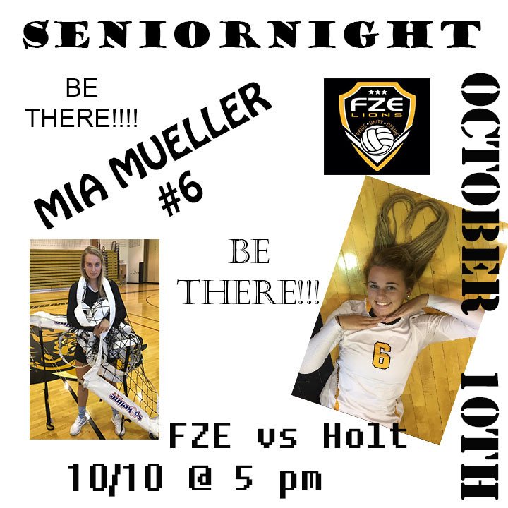 Got plans Tuesday 10/10?  Mark calenders for SENIOR NIGHT @ 5pm ! Celebrating Mia Mueller for an awesome career with FZE girls volleyball