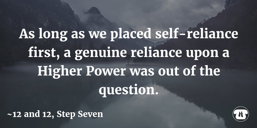 hopelinksdirect's tweet image. As long as we placed self-reliance first, a genuine reliance upon a Higher Power was out of the question. #12and12 #StepSeven