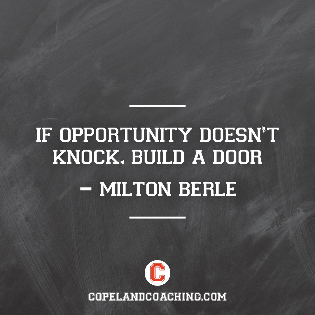 CopelandCoach's tweet photo. "If opportunity doesn't knock, build a door." -Milton Berle #quote https://t.co/RlDL24q9kV