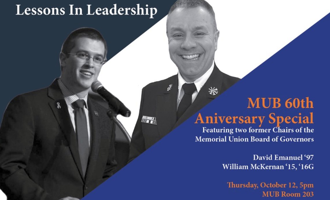 Come learn lessons on leadership with Governors: David Emanuel '97 and William McKernan '15 in the MUB on 10/12 @ 5pm :)