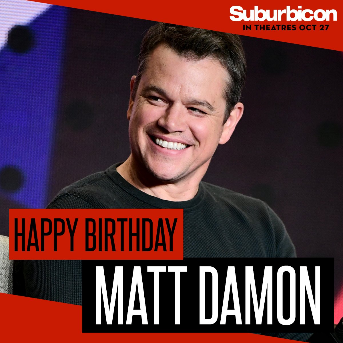 Happy birthday Matt Damon, from all your neighbors in 