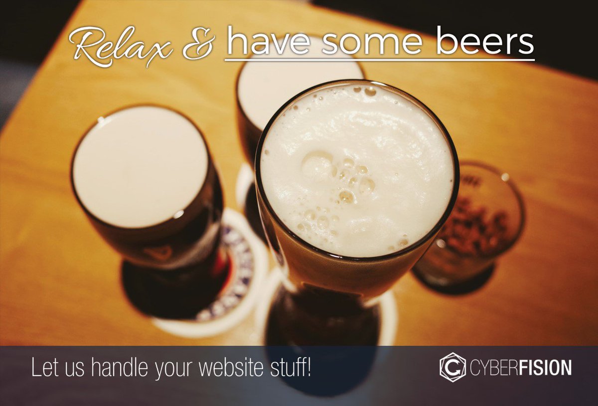 cyberfision's tweet photo. Relax and have a few beers this weekend...let us handle your web stuff. #Cheerstotheweekend! https://t.co/Vs142vaRqf