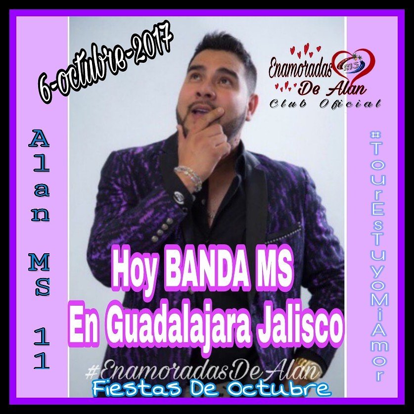 cecymm's tweet photo. Hoy 6 Octubre 
@Banda_MS en
Guadalajara Jalisco
@EnamoradasDAlan
@Alan_ms11
@ANDRESBANDAMS 
@Karlitaaranda 
@guadalupmg
@carloschollet https://t.co/IJLlR1KkpL