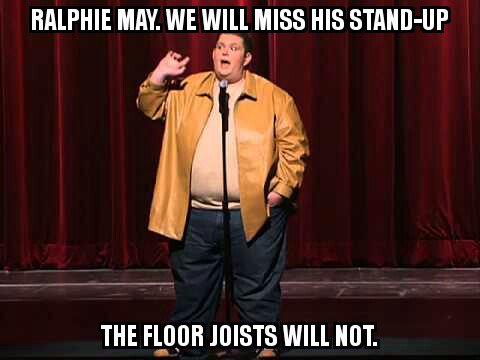 CJMisfits's tweet photo. Ralphie May. We will miss your stand-up. The floor joists will not.
#Ralphiemay
#ClarksvilleAR https://t.co/Zpk2qI1CL2