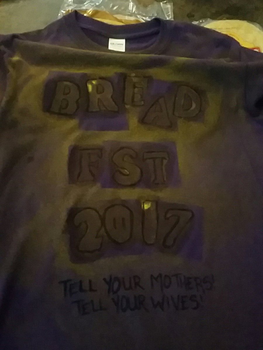 BreadFest2016's tweet photo. May your loaves be plentiful, and your t-shirts shitty. Just like ours. #breadfest2017 #loaftime #allyouneedisloaf #bakeordie https://t.co/cZCv1941gs