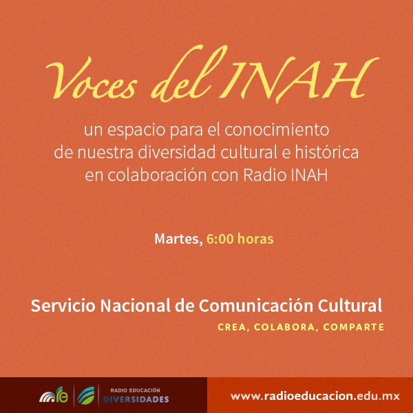RadioEducacion's tweet photo. Como parte de nuestra #BarraDelAmanecer te invitamos a escuchar “Voces del INAH” todos los martes a las 6 h https://t.co/RLuLtpOQF7