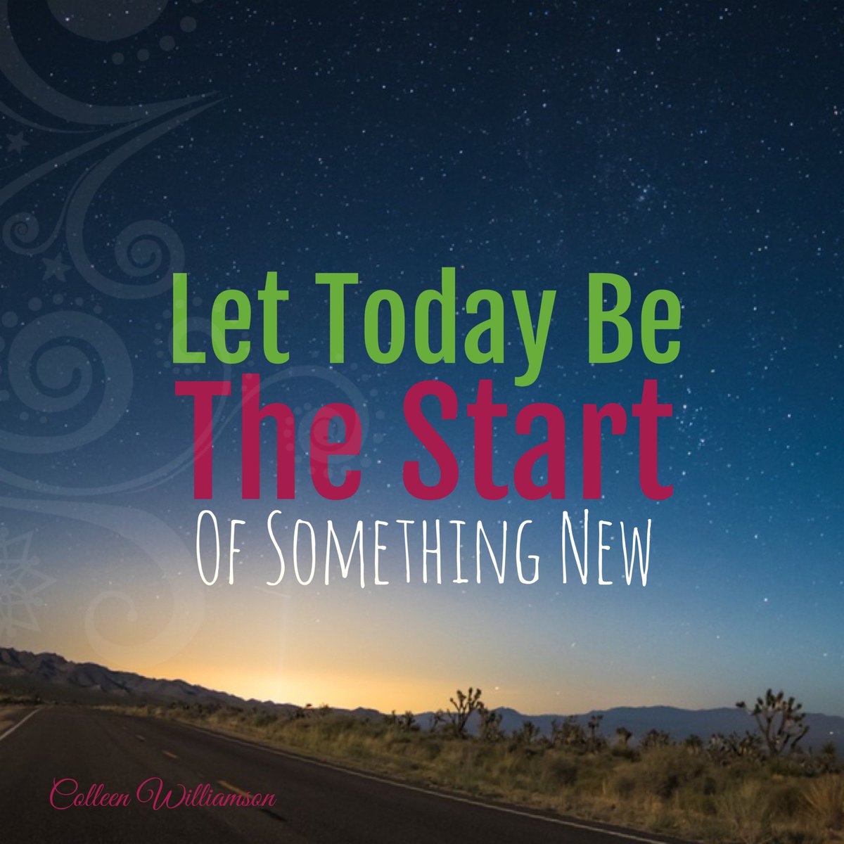Collwilliamson's tweet photo. Let today be the start of something new! #todayisanewday #inspiration https://t.co/JawCMN7Ykn
