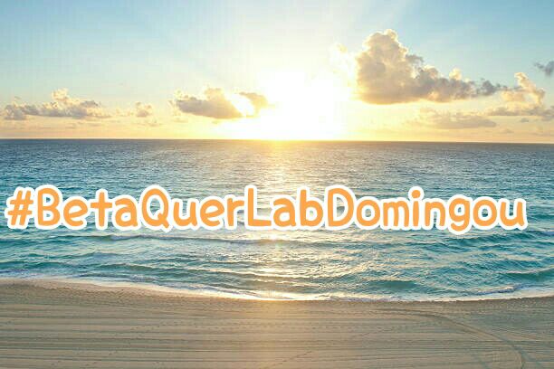 #BetaQuerLabDomingou e mais uma semana se inicia, que seja repleta de luz e paz para todos!
#BetaQuerLab