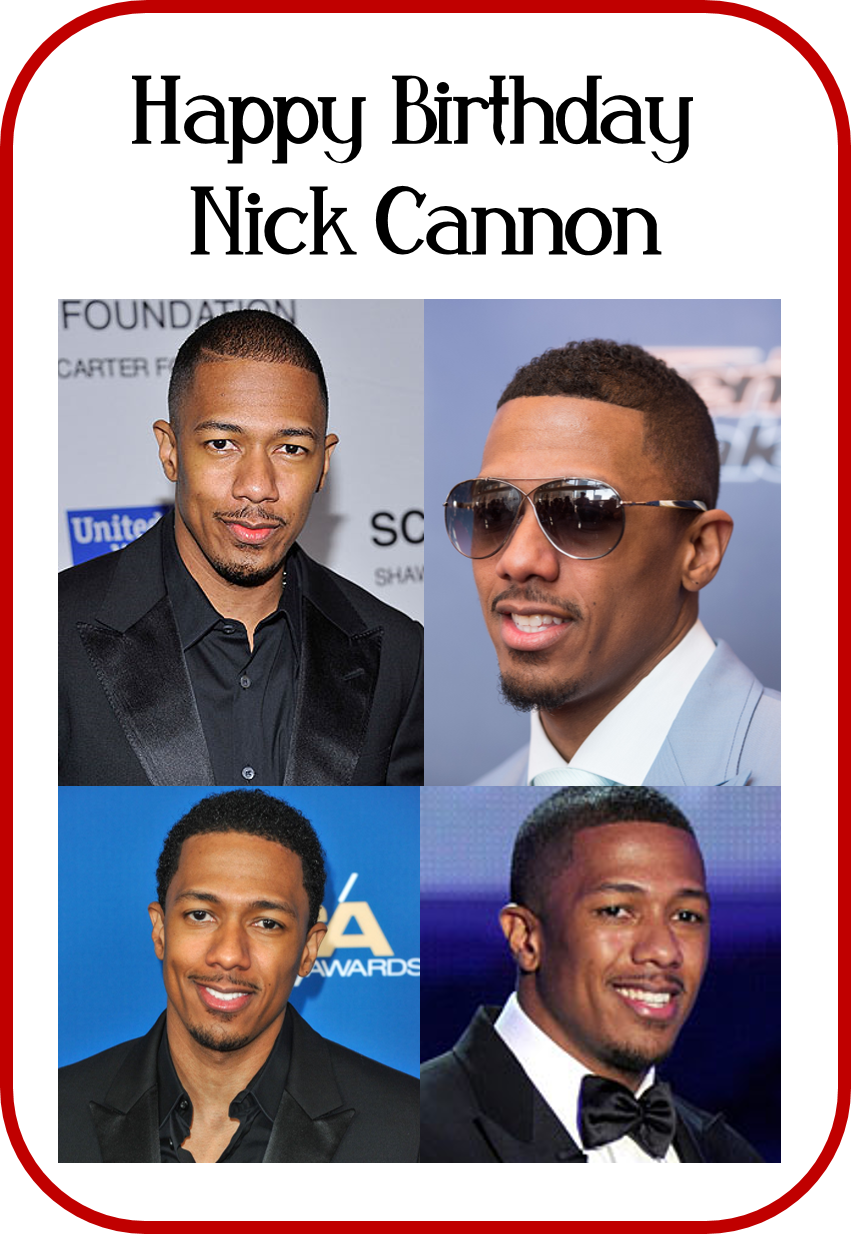 Happy Birthday Nick Cannon 