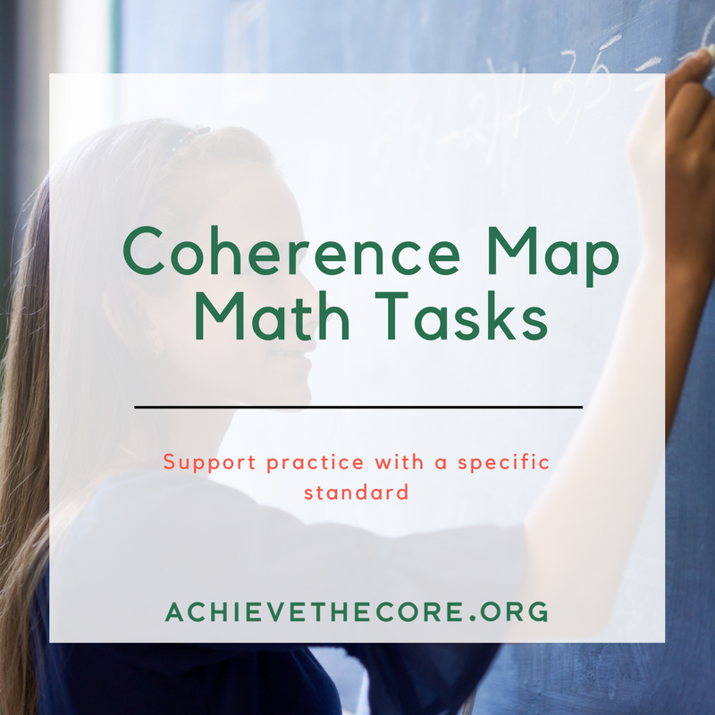 Support practice with specific standards using the math tasks embedded in the Coherence Map bit.ly/2fKUtvw