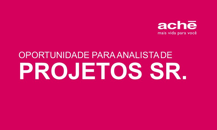 O Aché está com oportunidade para Analista de Projetos Sênior -lnkd.in/dTCk2kE Atenção: até o dia 16/10/2017.