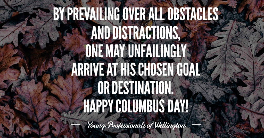 YPWellington's tweet photo. A quote from Christopher Columbus today. Happy Columbus Day from YPOW! https://t.co/QIiqpQ1wKl