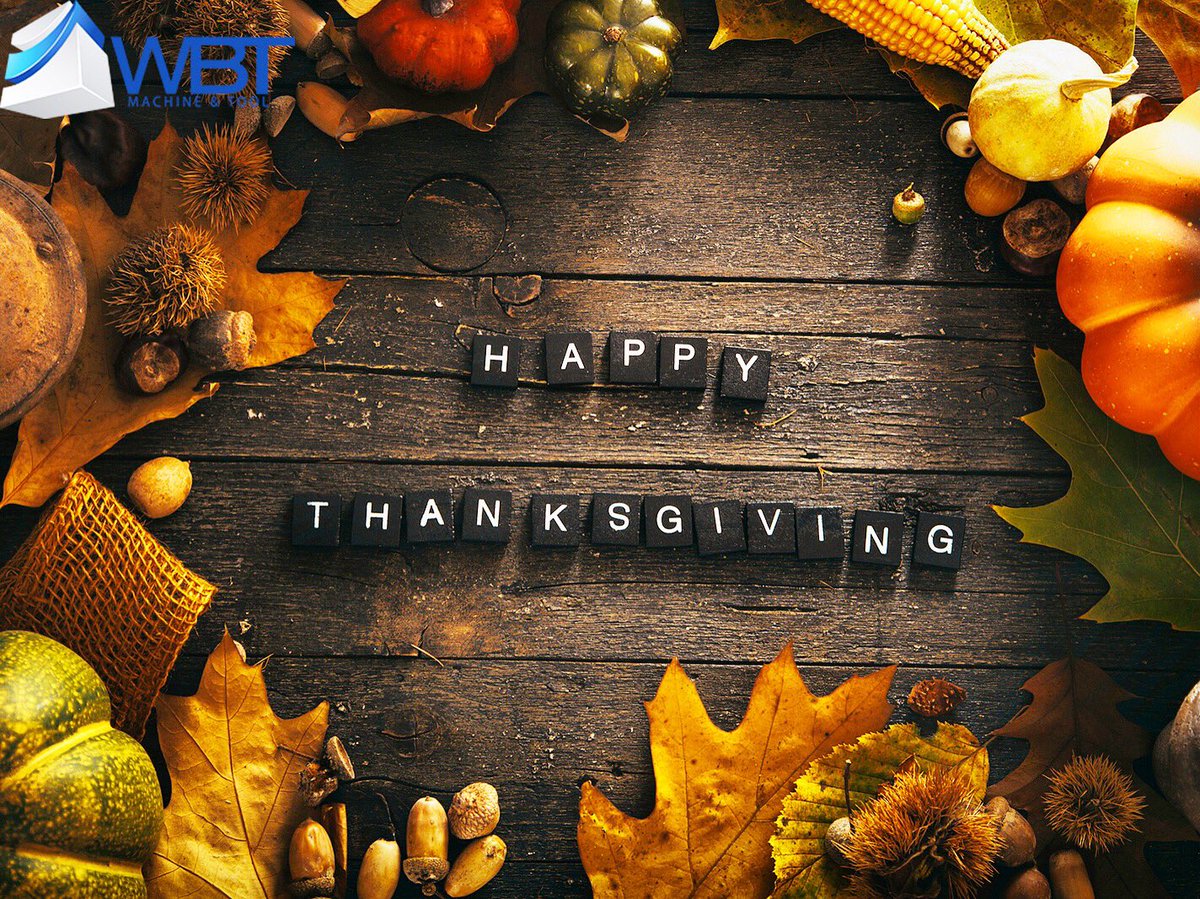 WBT_Machine's tweet photo. To allow us to enjoy time with our families, WBT will be closed today &amp; reopen Oct. 10th, 2017. 
Happy Thanksgiving!
#wbtmt #yqg #machinist https://t.co/gdDNv2ujhx