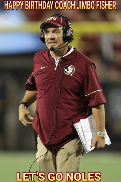   Happy blessed birthday Coach Jimbo Fisher  