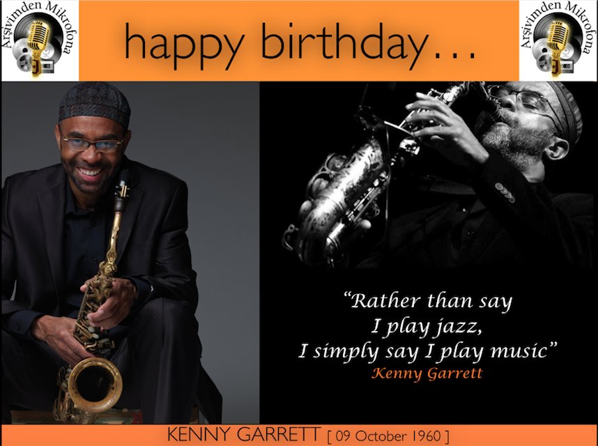 Happy birthday to Kenny Garrett Born on this day in 1960.  