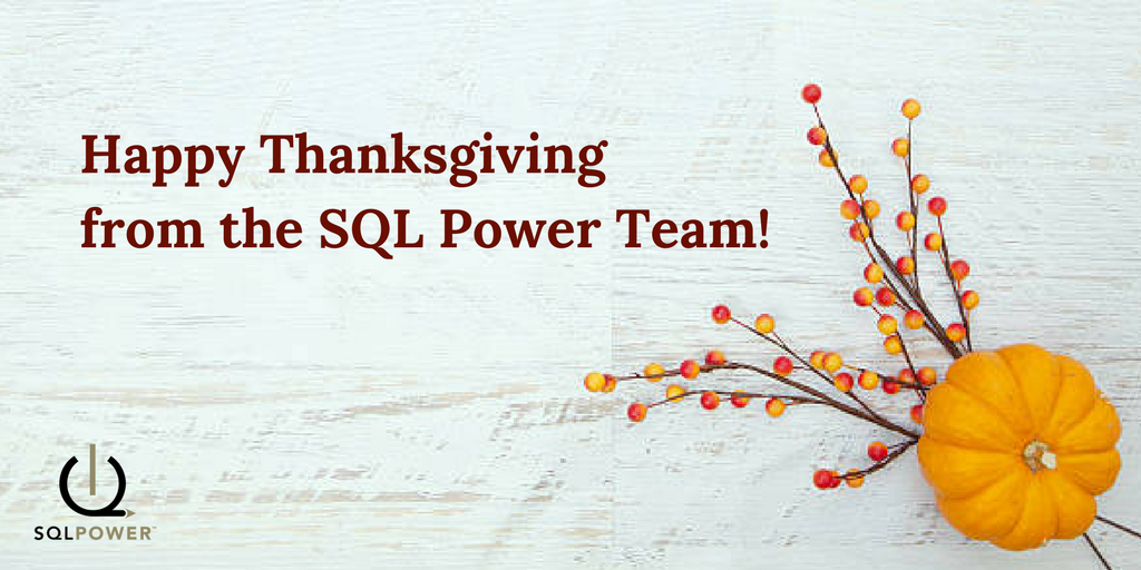 SQLPowerGroup's tweet image. Happy #Thanksgiving from the #SQLPower Team!!