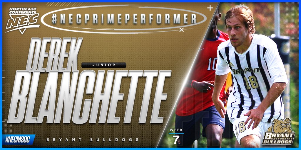 Derek Blanchette scored <a href="/BryantAthletics/">Bryant Athletics</a>' first goal of the season during a 2-0 league win over FDU. #NECPrimePerformer