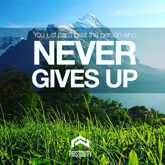 PostDuty's tweet image. Be that person with no quit in them! #nevergiveup #motivationmonday