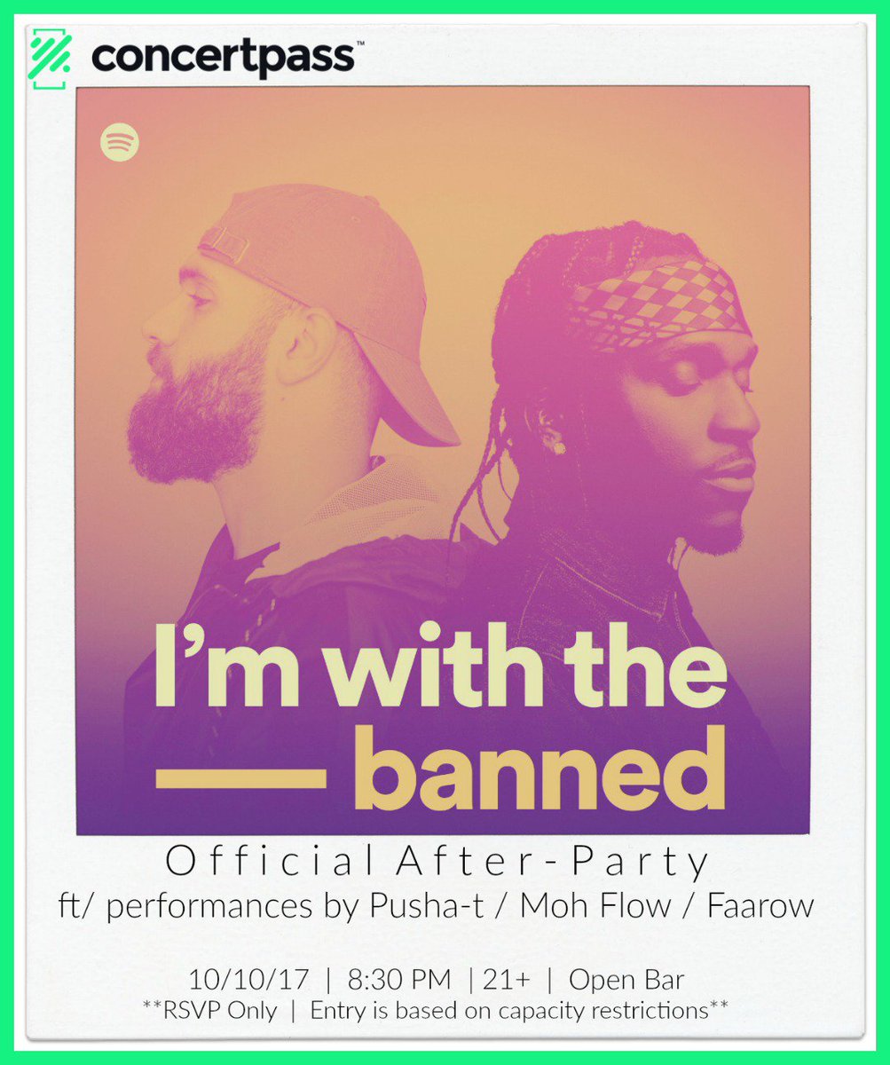 concertpass's tweet photo. EXCLUSIVE INVITE - Attend the Spotify "I'm with the banned" After-Party w/ #PushaT. Limited spots left - RSVP now! https://t.co/M5hq5lwa4e https://t.co/1MMLjvhTWN