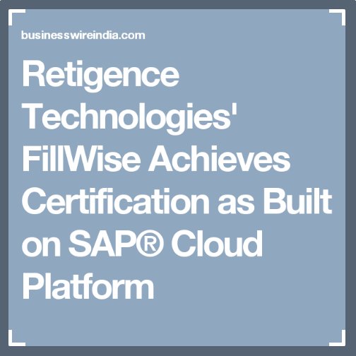 Retigence's tweet photo. Retigence Technologies' FillWise Achieves Certification as Built on @SAP ® Cloud Platform. Read More : https://t.co/py3FDQlStZ https://t.co/amp8tQyZWW