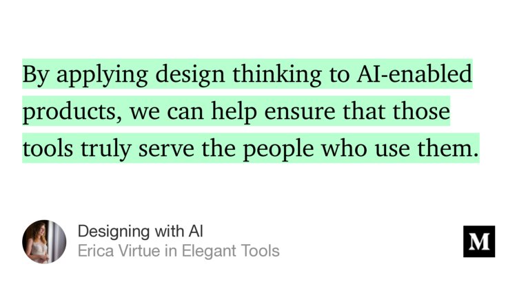 “Designing with AI” — <a href="/EricaVirtue/">Erica Virtue</a> medium.com/elegant-tools/…