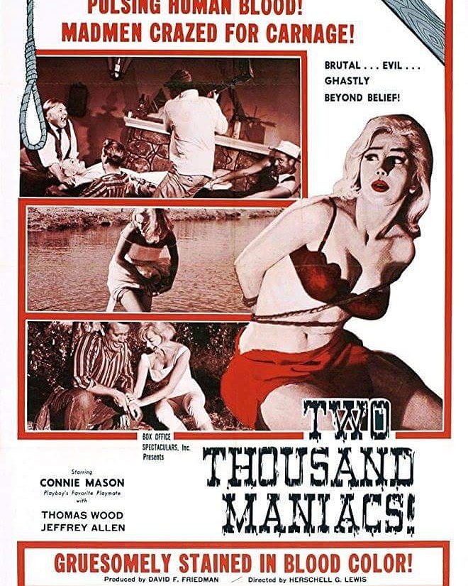 One of the greatest "underground" movies of all time. Herschell Gordon Lewis brings you TWO THOUSAND MANIACS! Sat Oct 14th at 11pm!