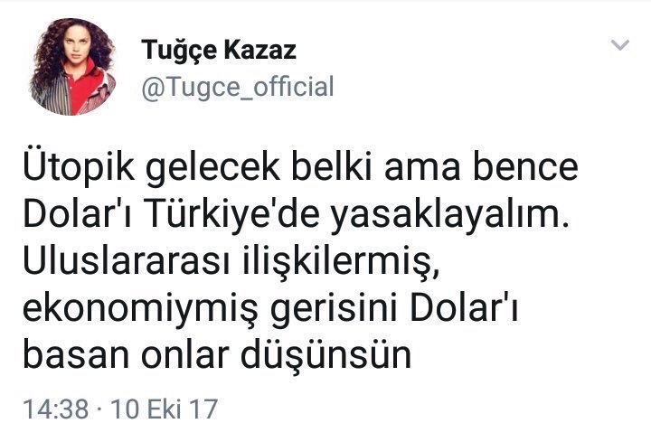 Hay Allah, Ne diyeyim ?
Tuğçe hanım Dolar yasaklanınca,
Dolara endeksli mallar, Dolara endeksli olmaktan çıkmıyor: