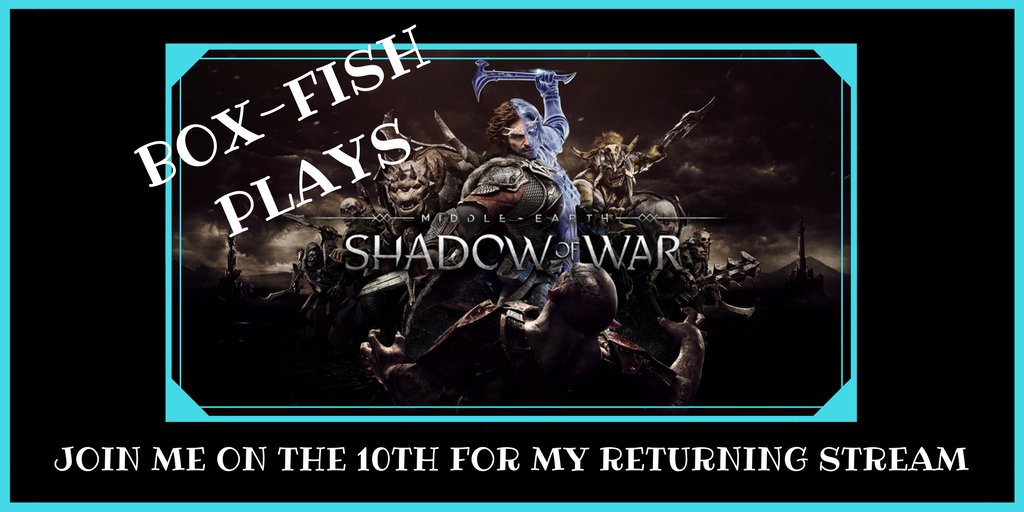 Box_Fish_Twitch's tweet photo. JOIN ME TODAY AT 6:30PM GMT TO CELEBRATE MY RETURN TO TWITCH  AND THE RELEASE OF SHADOW OF WAR! FIND ME HERE https://t.co/SeZSn61y5q https://t.co/oq4JvNiQYh