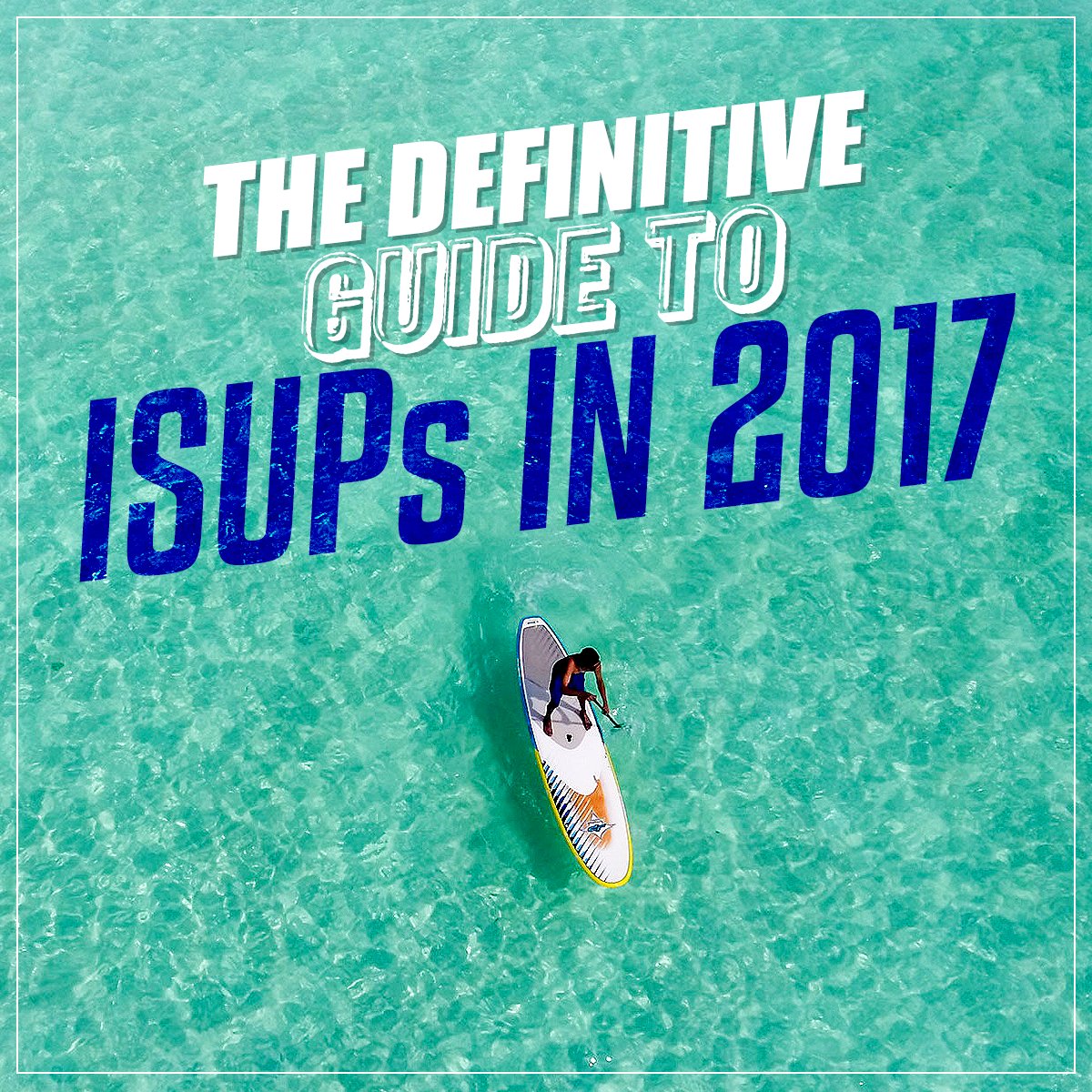 thesupguide's tweet photo. HERE IT IS: The DEFINITIVE guide to the Best Inflatable Stand Up Paddle Boards https://t.co/t2ibKx4HxP #thesupguide #sup #paddleBoarding https://t.co/8FYlMSGFgc