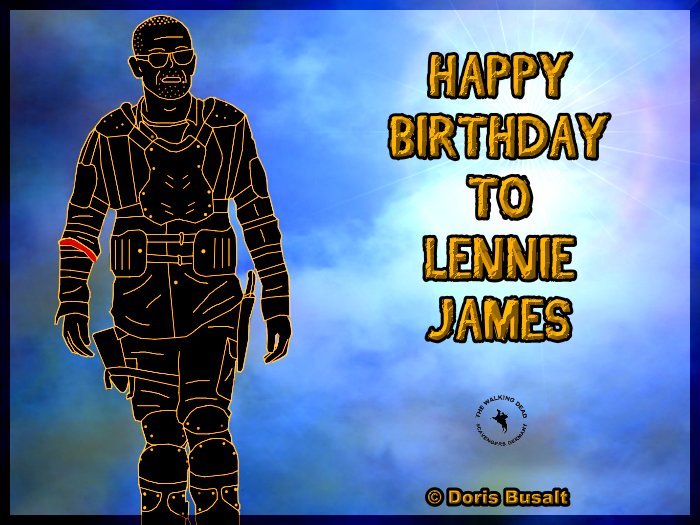 10/11 Me & The Walking Dead Scavengers Germany are wishing a happy birthday to Lennie James.  