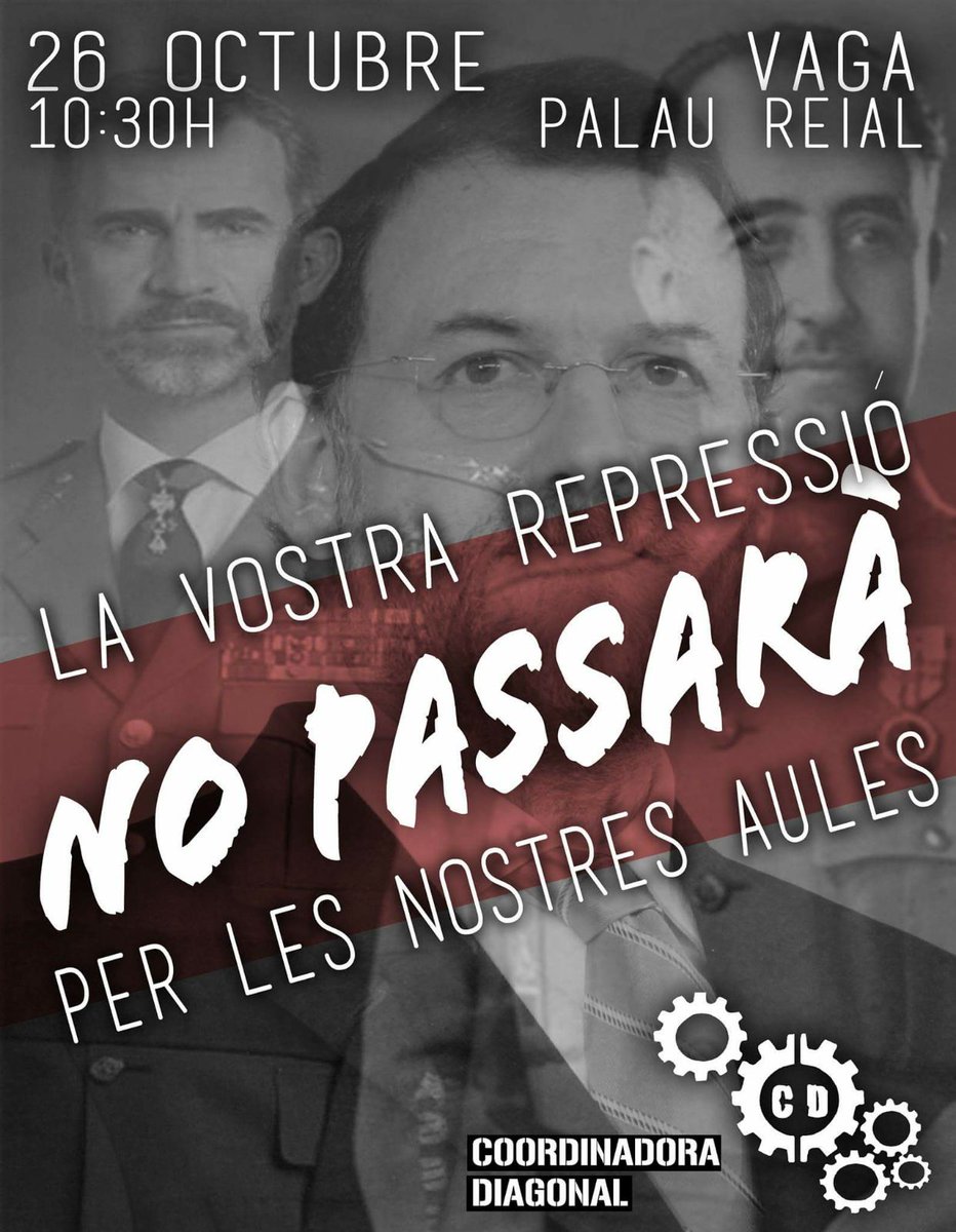 LA VOSTRA REPRESSIÓ NO PASSARÀ PER LES NOSTRES AULES.
Demà 26 a les 10:30 totes a Palau Reial, us hi esperem!