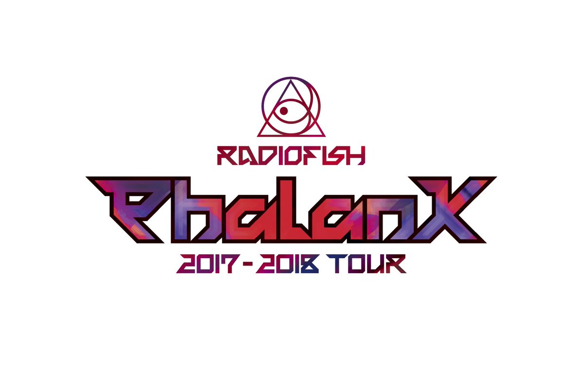 RADIO FISH 2017-2018 TOUR “Phalanx