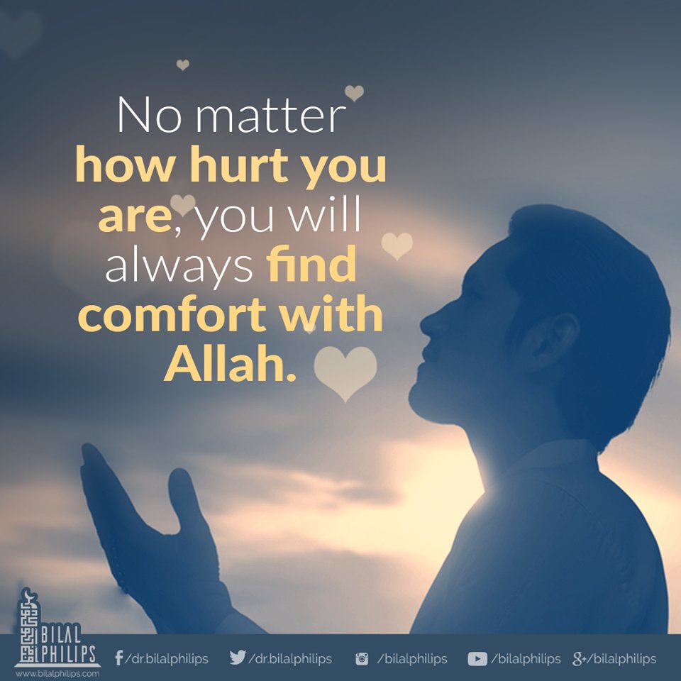 Dr Bilal Philips On Twitter When You Need Someone To Comfort