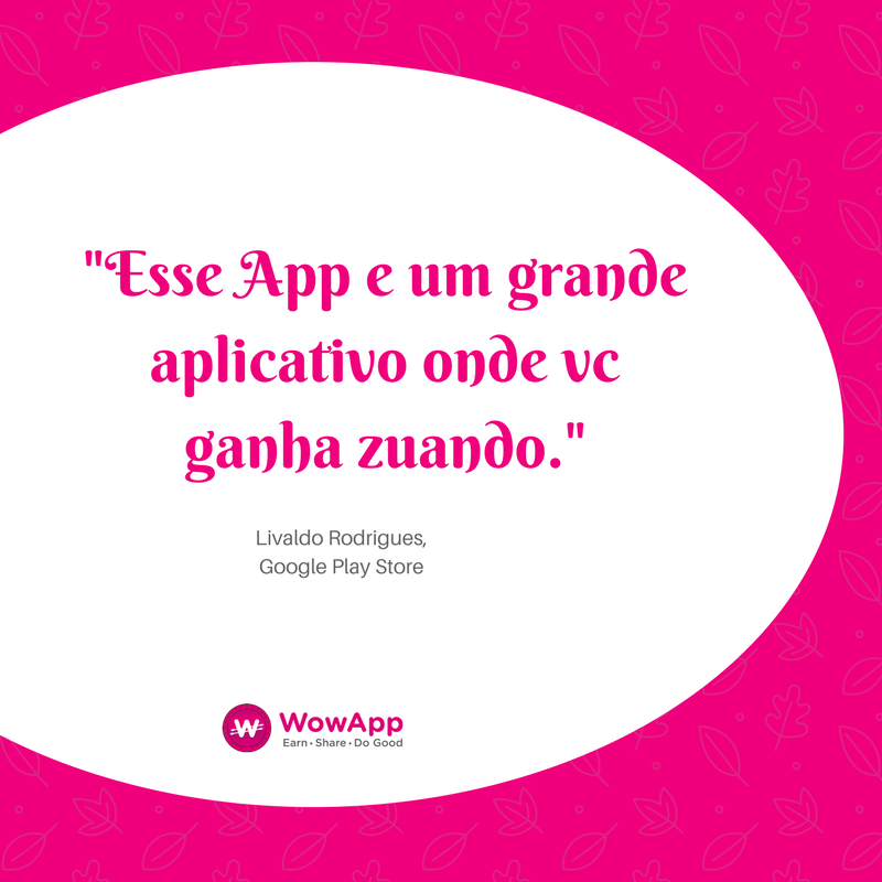 WowAppOfficial's tweet photo. "Esse App e um grande aplicativo onde vc ganha zuando." - Livaldo Rodrigues, Google Play Store #WowAppMemberReview https://t.co/4WXV8jAmQw