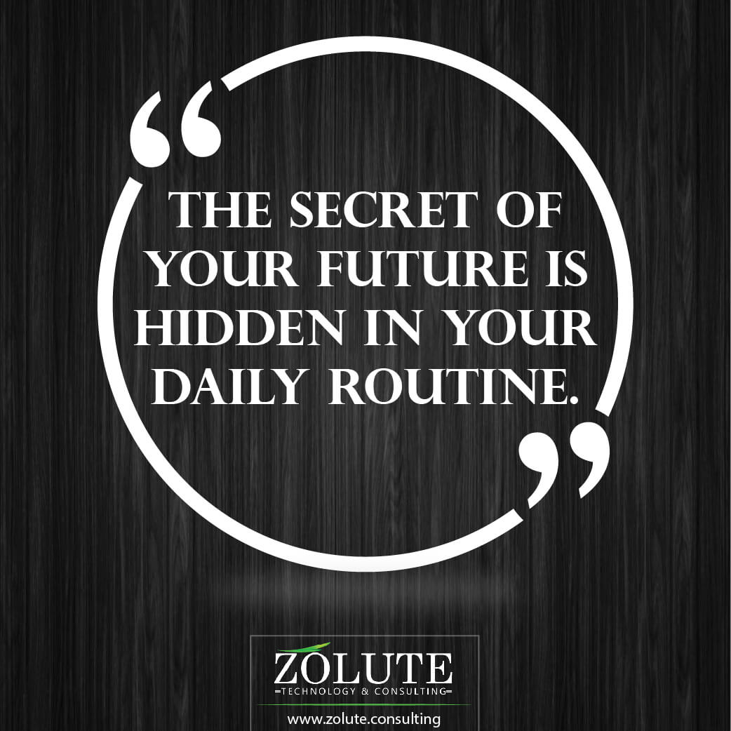 ZoluteSupport's tweet photo. The #secret of your #future is hidden in your daily routine. https://t.co/bdRNwIf7Jr