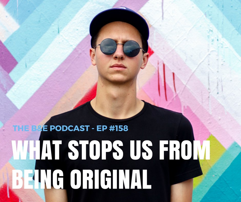 B&amp;EP #158 - “What Stops People From Being Original" - On SoundCloud, iTunes &amp; Google Play thebandepodcast.com/2017/10/23/wha…